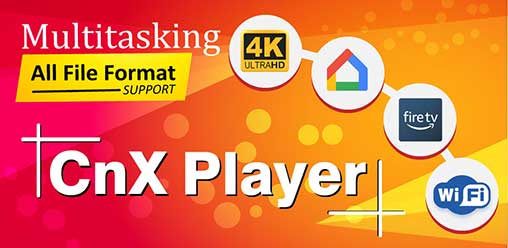 CnX Player - Powerful 4K UHD P 3.3.6 Free Download