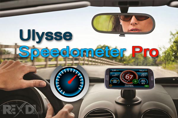 Ulysse Speedometer Pro 1.9.90 (Full) Apk for Android