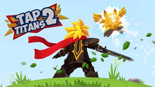 Tap Titans 2 Apk + MOD v6.5.1 (Unlimited Money)